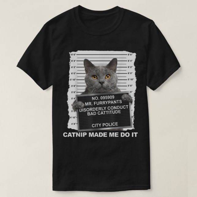 Camiseta Funny Cat Mugshot Catnip Made Me Do It (Diseño del anverso)