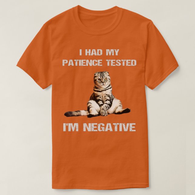 Camiseta Funny cat sarcasms cat I Had My Patience Tested Im (Diseño del anverso)
