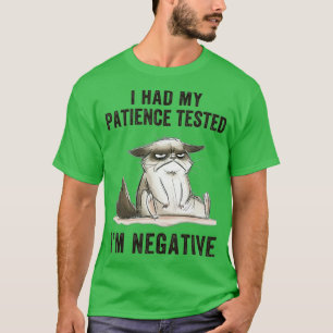 Camiseta Funny cat sarcasms cat I Had My Patience Tested Im