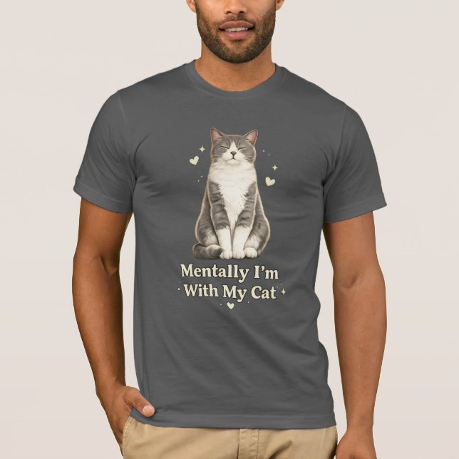 Camiseta Funny Cat T-Shirt – “Mentally I’m With My Cat (Anverso)