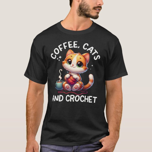 Camiseta Funny Cats, Coffee And Crochet Lover. Crochet Cat  (Anverso)