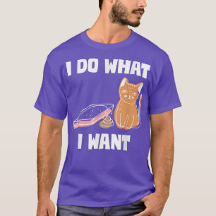 Camiseta Funny Cats I do what I want Cats Lover T-Shirt