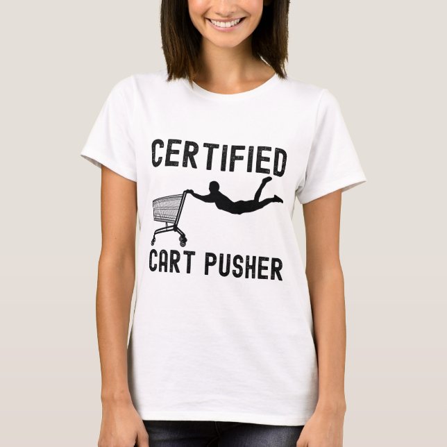 Camiseta Funny Certified Cart Pusher (Anverso)