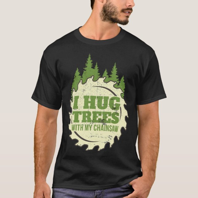 Camiseta Funny Chainsaw Hug Trees imprime la repostería de  (Anverso)