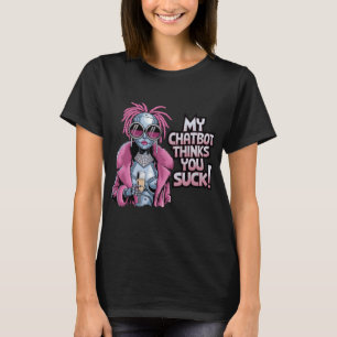 Camiseta Funny Chatbot Memes Companion You Suck