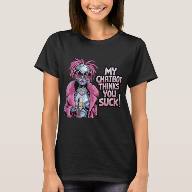 Camiseta Funny Chatbot Memes Companion You Suck (Anverso)