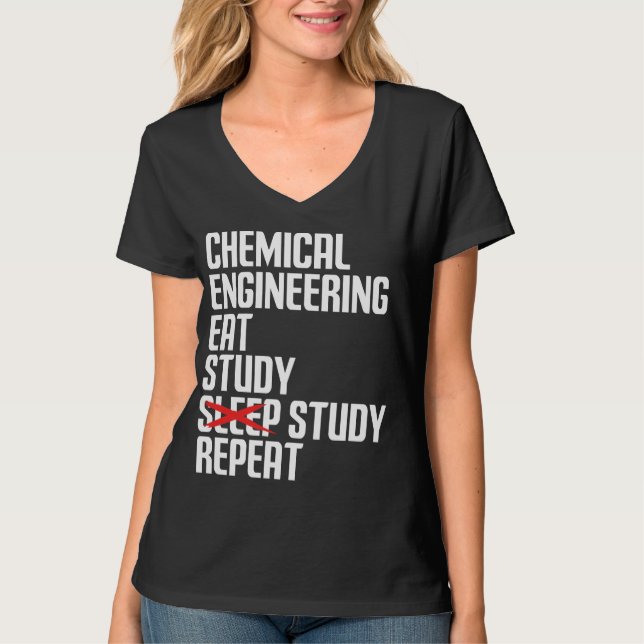 Camiseta Funny Chemical Engineering Eat Study Repeat Gift (Anverso)
