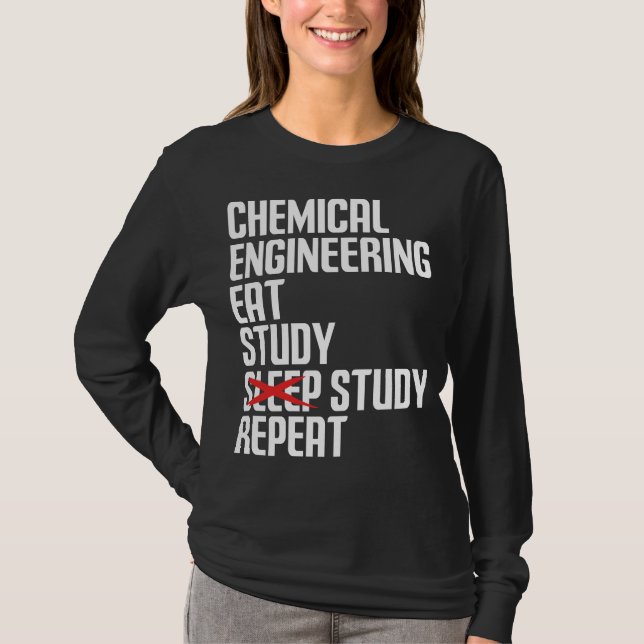 Camiseta Funny Chemical Engineering Eat Study Repeat Gift (Anverso)