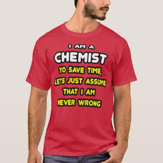 Camiseta Funny Chemist Asume Que Iamp39m Nunca Se Equivocó