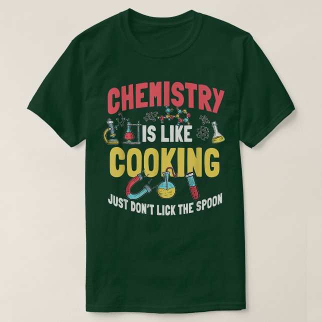 Camiseta Funny Chemistry Is Like Cooking Chemist Nerd  (Diseño del anverso)