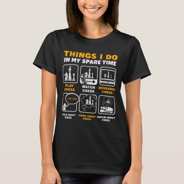 Camiseta Funny Chess Player Things I Do In My Spare Time  (Anverso)