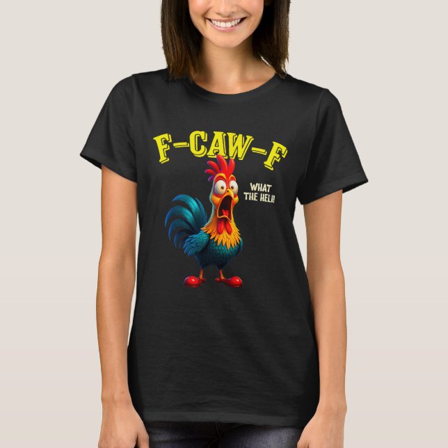 Camiseta Funny Chicken F-caw-f What The Heli Rooster Humor  (Anverso)
