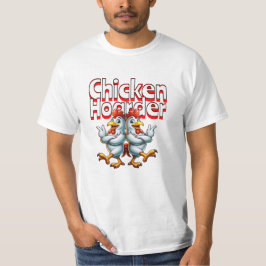 Camiseta Funny Chicken Hoarder