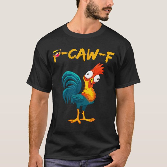 Camiseta Funny Chicken Humor Quote Rooster Meme Caw F  (Anverso)