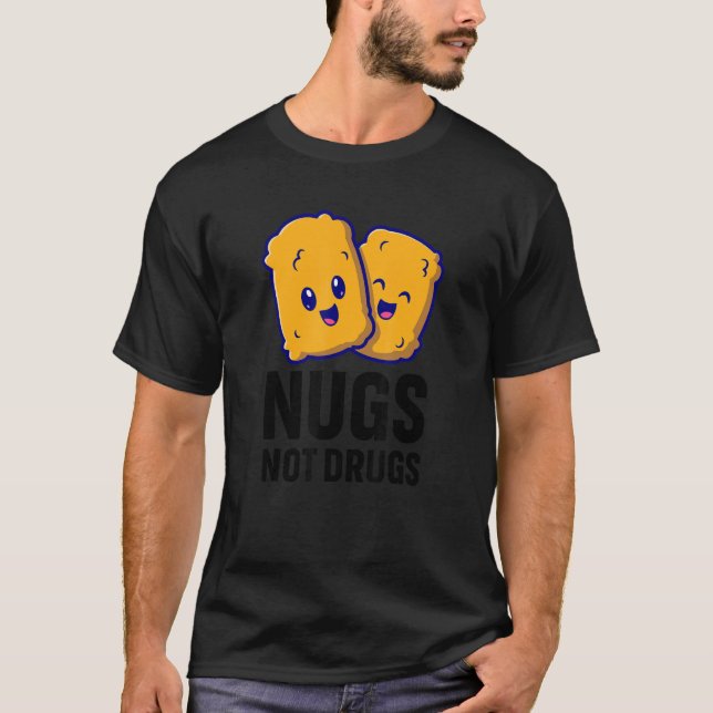 Camiseta Funny Chicken Nuggets Nugs Not Drugs (Anverso)