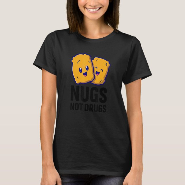 Camiseta Funny Chicken Nuggets Nugs Not Drugs (Anverso)