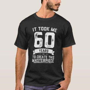 Camiseta Funny Chiste De 60 Años De Edad 60 Años Regalo De