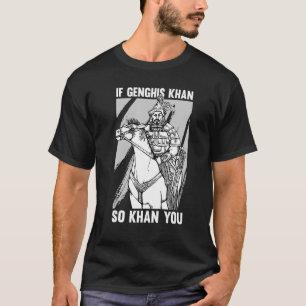 Camiseta Funny Chiste de historia mongol y Genghis Khan Quo
