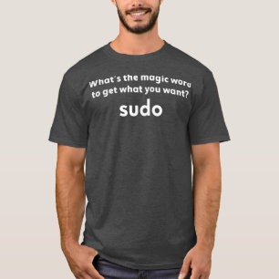 Camiseta Funny Chiste Linu Magic Word Sudo Debian Uni Linu