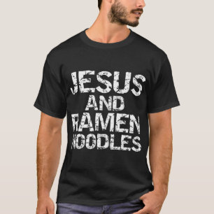 Camiseta Funny Christian Quote Distressed Jesus and Ramen N