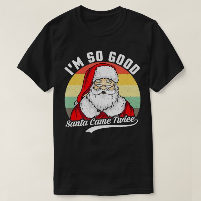 Camiseta Funny Christmas Dirty Santa Iu2019M SO GOOD SANTA  (Diseño del anverso)
