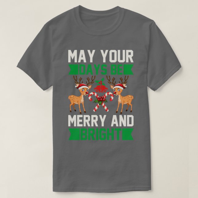 Camiseta funny christmas gifts May Your Days Be Merry And  (Diseño del anverso)