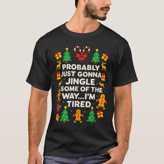 Camiseta Funny Christmas Jingle Some Of The Way Tired For M (Anverso)