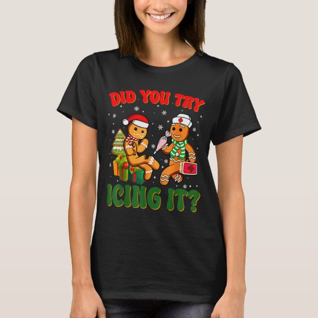 Camiseta Funny Christmas Nurse Did You Try Icing It_ Ginger (Anverso)