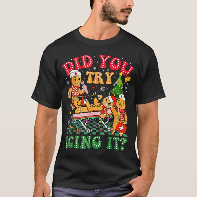 Camiseta Funny Christmas Nurse Did You Try Icing It_ Ginger (Anverso)
