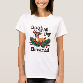 Camiseta Funny Christmas Reindeer T-shirt - Sleigh All Day