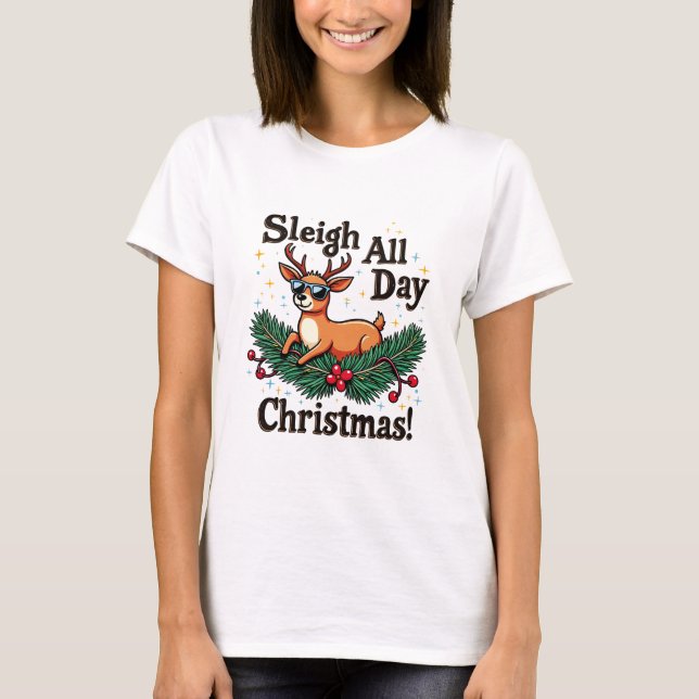 Camiseta Funny Christmas Reindeer T-shirt - Sleigh All Day (Anverso)