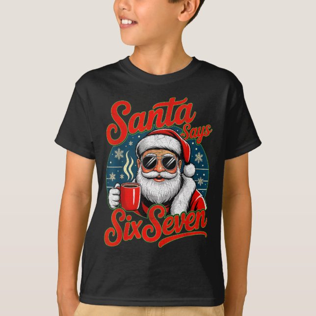 Camiseta Funny Christmas Santa Says Six Seven 67 Coffee Mem (Anverso)