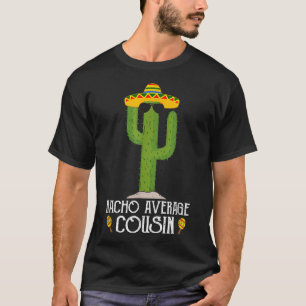 Camiseta Funny Cinco De Mayo Fiesta Meme Diciendo Nacho Ave