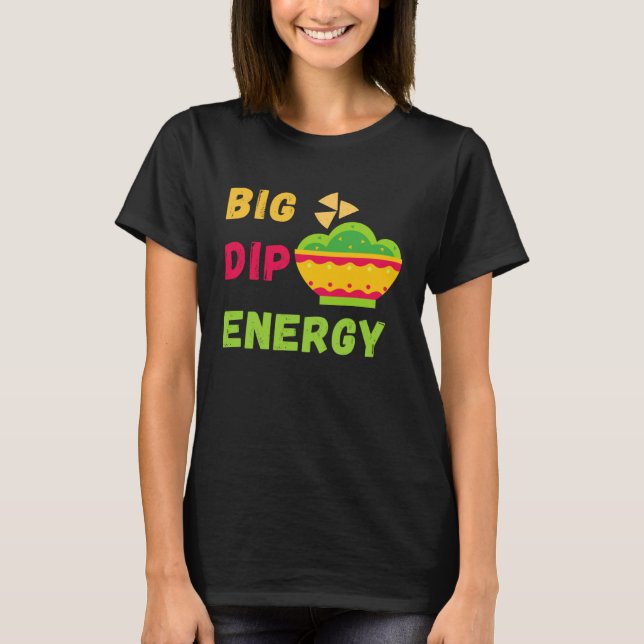 Camiseta Funny Cinco De Mayo Shirt Big Dip Energy Guacamole (Anverso)