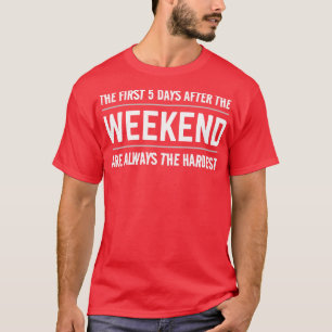 CAMISETA FUNNY CITA LOS PRIMEROS 5 DÍAS DESPUÉS DEL FIN DE 