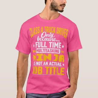 Camiseta Funny Class A Truck Driver Job Title 550