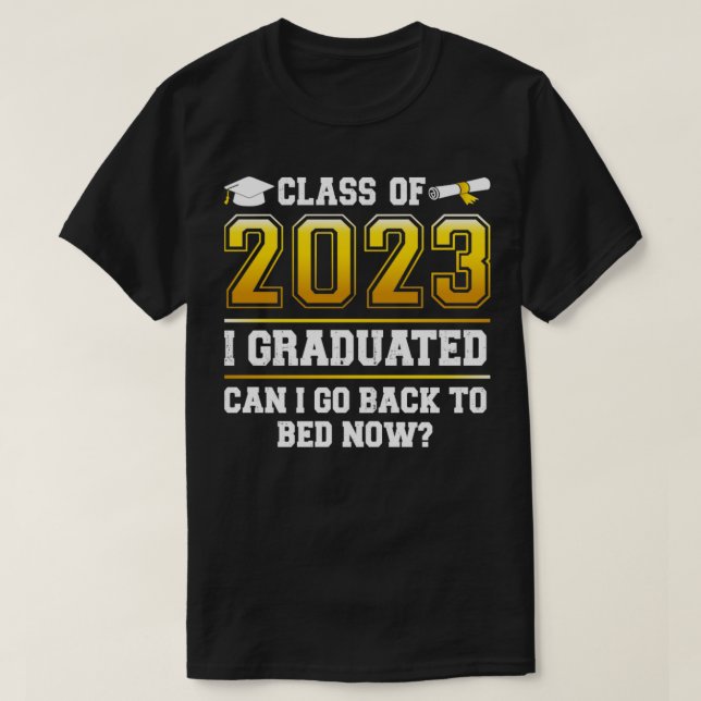 Camiseta Funny class of 2023 I graduated can I go back to b (Diseño del anverso)