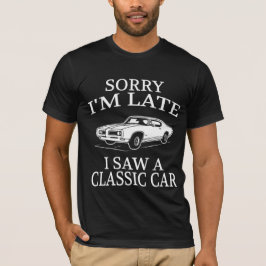 Camiseta Funny Classic Car Saying
