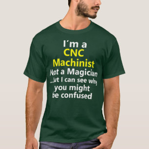 Camiseta Funny CNC Machinist Job Computer Operator
