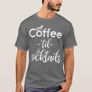 Camiseta Funny Coffee Cocktail Lover Gift Barista