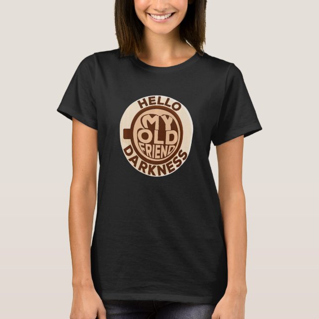 Camiseta Funny Coffee Hello My Old Friend Darkness Coffee L (Anverso)