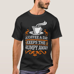Camiseta Funny Coffee Lover COFFEE KEEP THE GRUMPY AWAY Bar