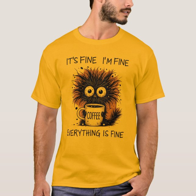 Camiseta Funny Coffee Monster Mug Design - It's Fine  (Anverso)