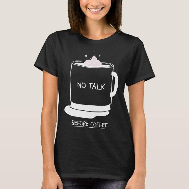 Camiseta Funny coffee quotes graphic no talk before coffee (Anverso)