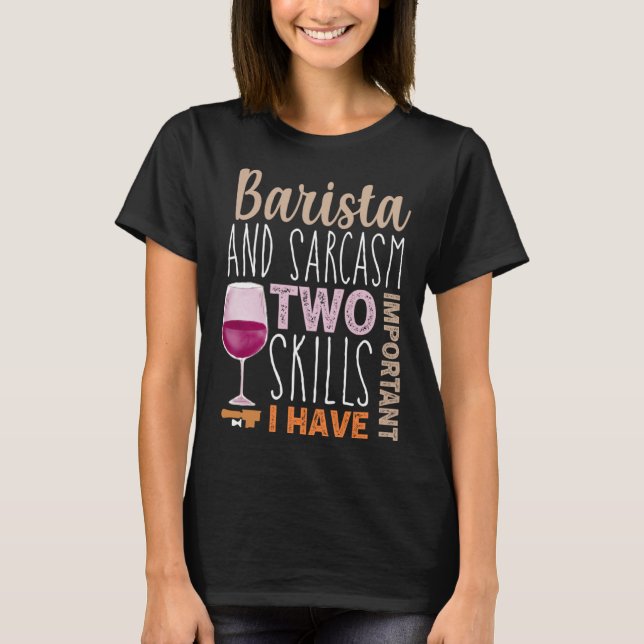 Camiseta Funny Coffee Wine quote Barista cool Coffee Wine (Anverso)