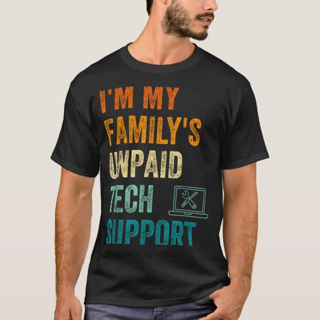 Camiseta Funny Computer Engineer I'm My Family's Unpaid Tec (Anverso)