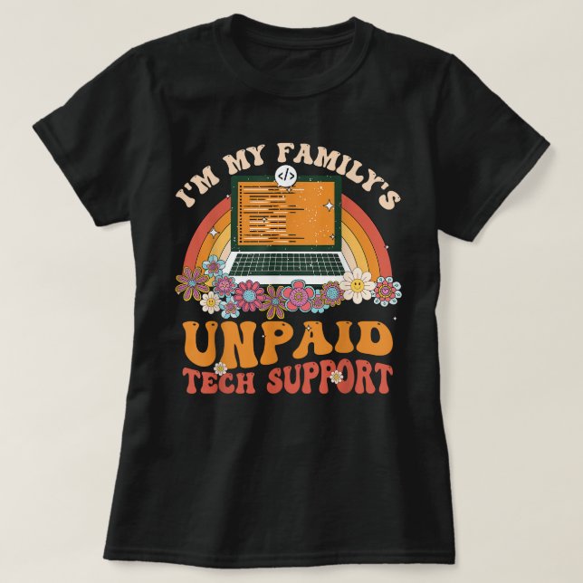 Camiseta Funny Computer Engineer Im My Familys Unpaid Tech (Diseño del anverso)