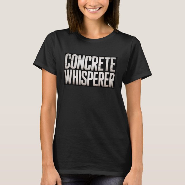 Camiseta Funny Concrete Whisperer Saying Humorous Builder J (Anverso)