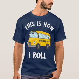 Camiseta Funny Conductora De Autobús Escolar Así Es Como Vu