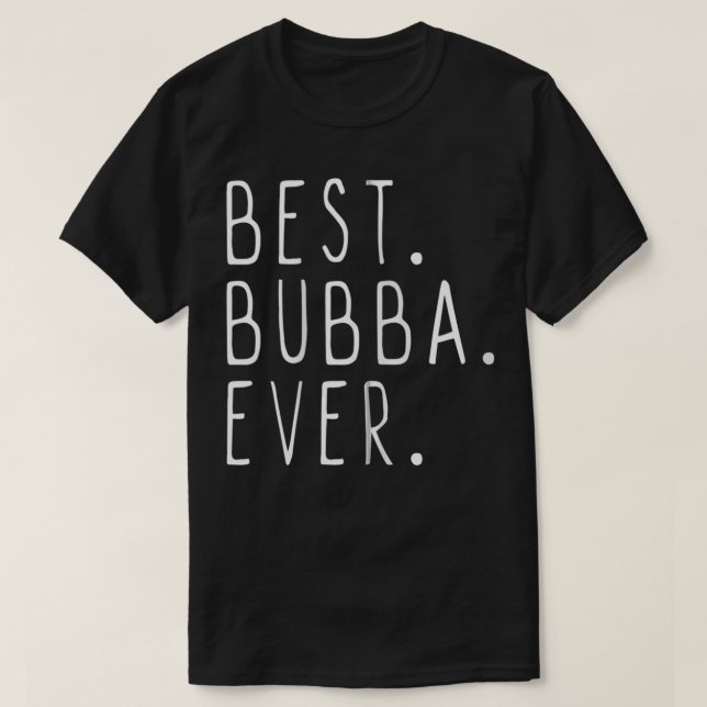 Camiseta Funny Cool Best Bubba Ever Zip  (Diseño del anverso)